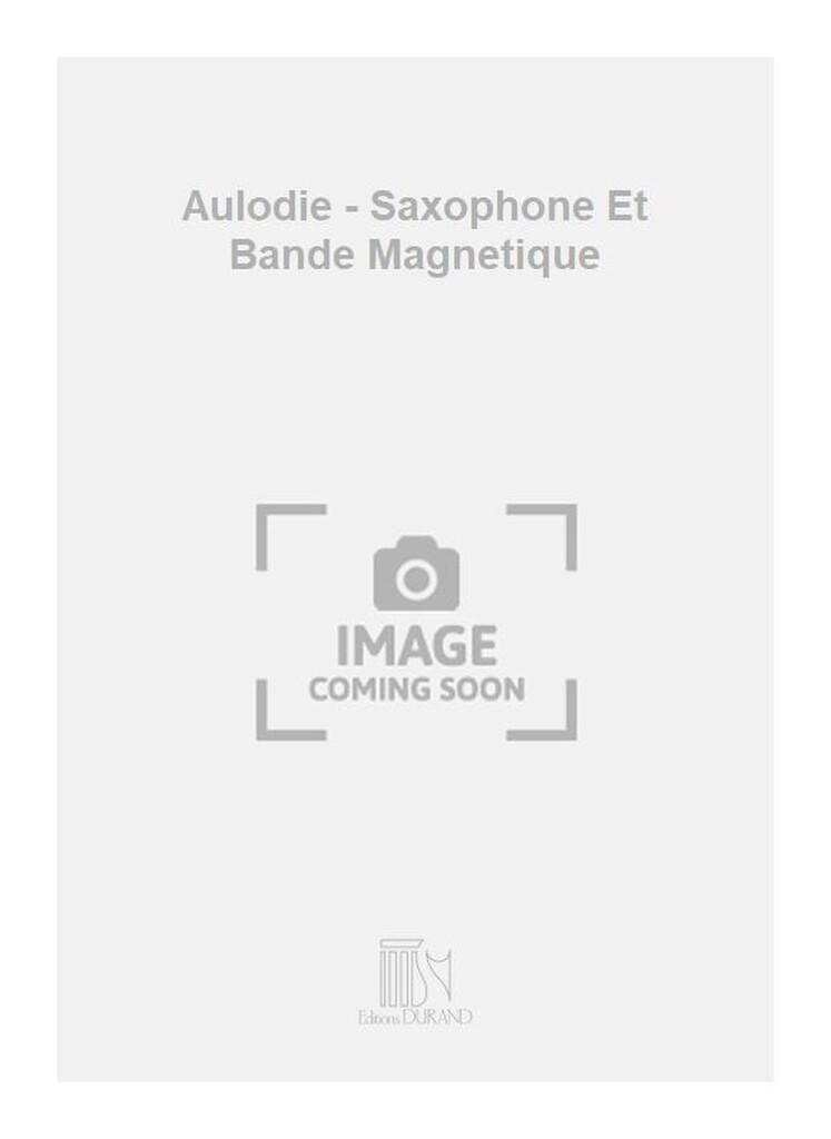 Aulodie - Saxophone Et Bande Magnetique